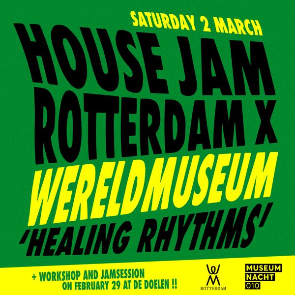 House Jam Rotterdam × Wereldmuseum: Healing Rhythms (Museumnacht010)