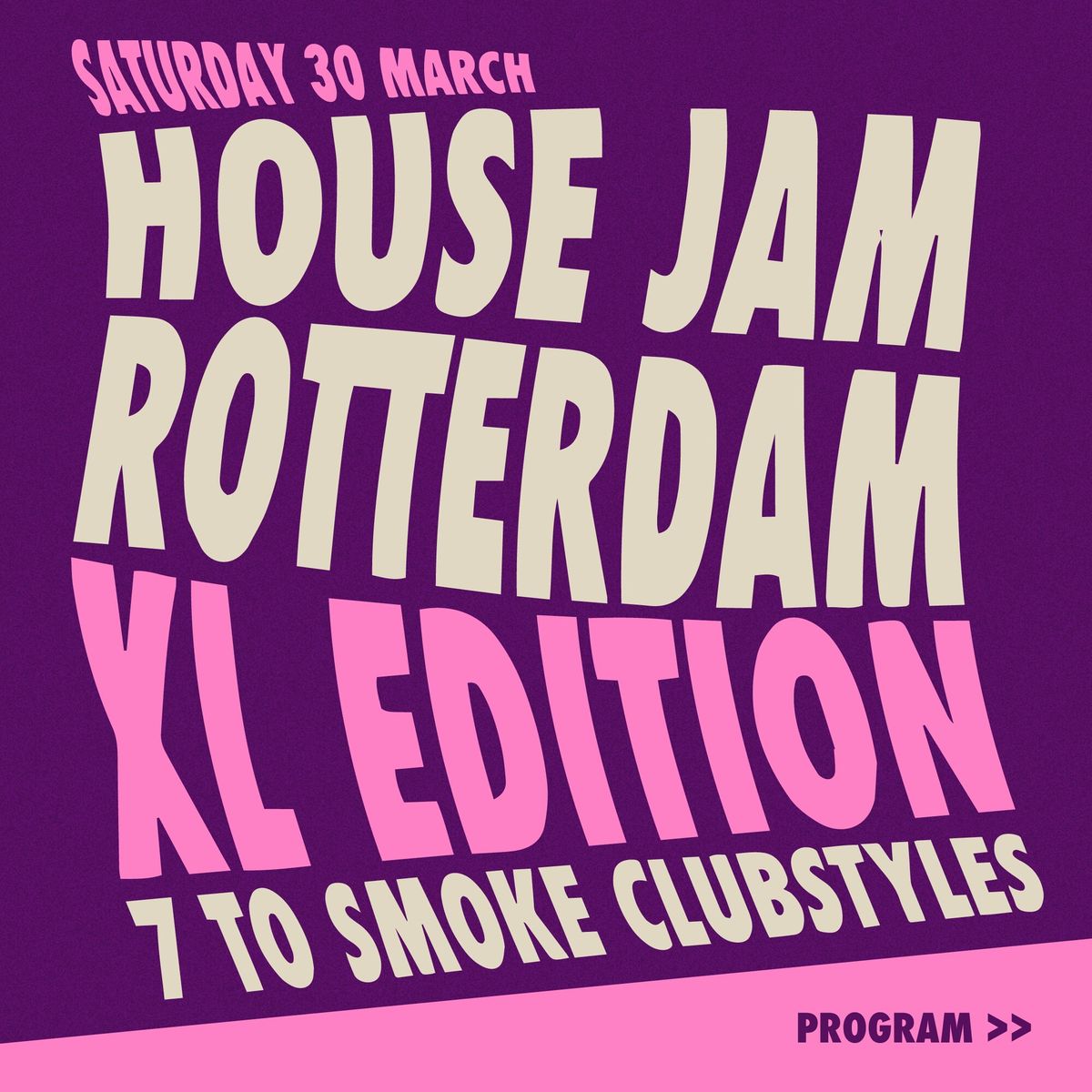 House Jam Rotterdam XL edition: 7 to smoke clubstyles flyer 1 of 4